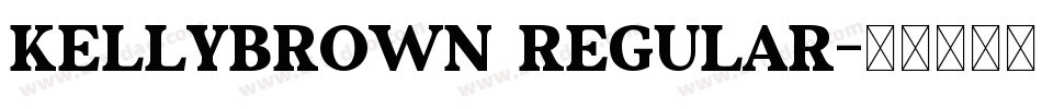KellyBrown Regular字体转换